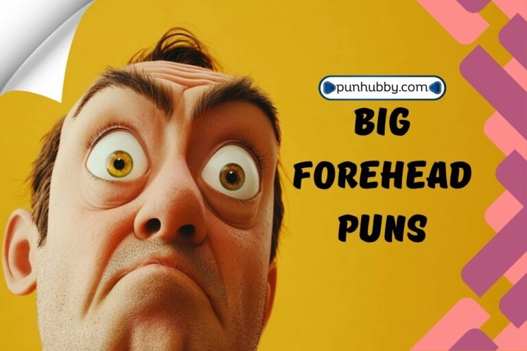 big forehead puns