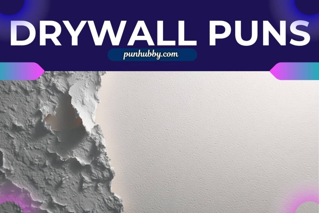 312+ Hilarious Drywall Puns & Jokes That Stick Better Than Glue