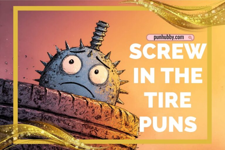 screw in the tire puns